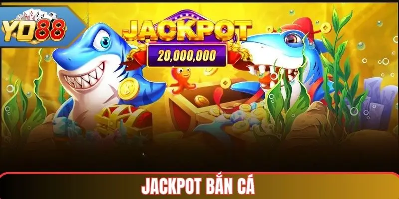 Jackpot Bắn Cá