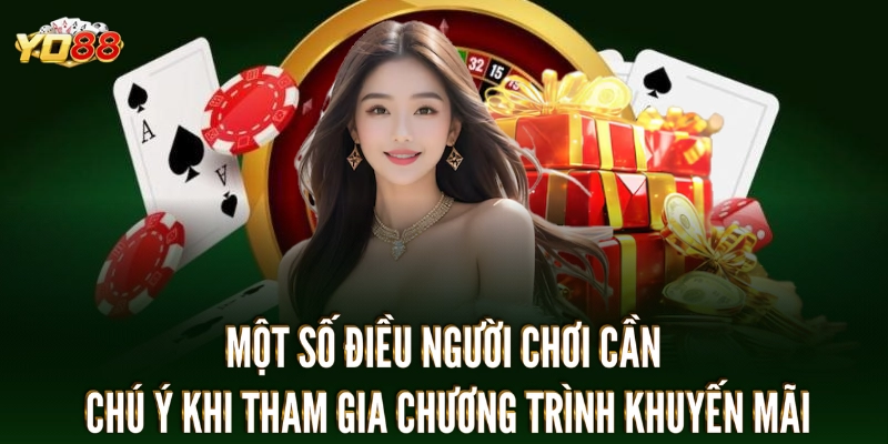 Một số điều người chơi cần chú ý khi tham gia chương trình khuyến mãi