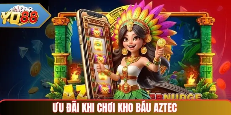 Khuyến mãi khi tham gia chơi kho báu AZTEC 